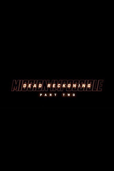 Mission : Impossible - Dead Reckoning