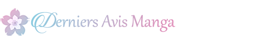 Derniers Avis Manga