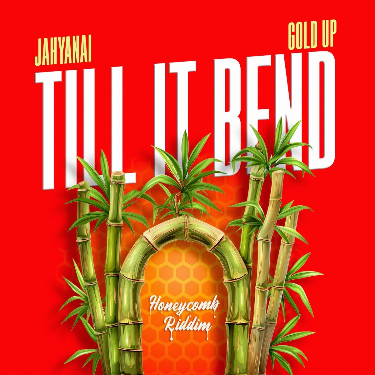 Jahyanai Feat. Gold Up - Till It Bend (Honeycomb Riddim) (Evidence Music) 2026