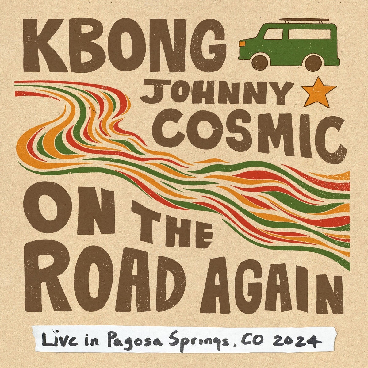 Kbong - On The Road Again (Live In Pagosa Springs, Co 2024) (KBong &amp; Johnny Cosmic) 2026