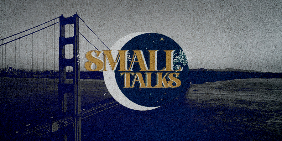 SMALL TALKS