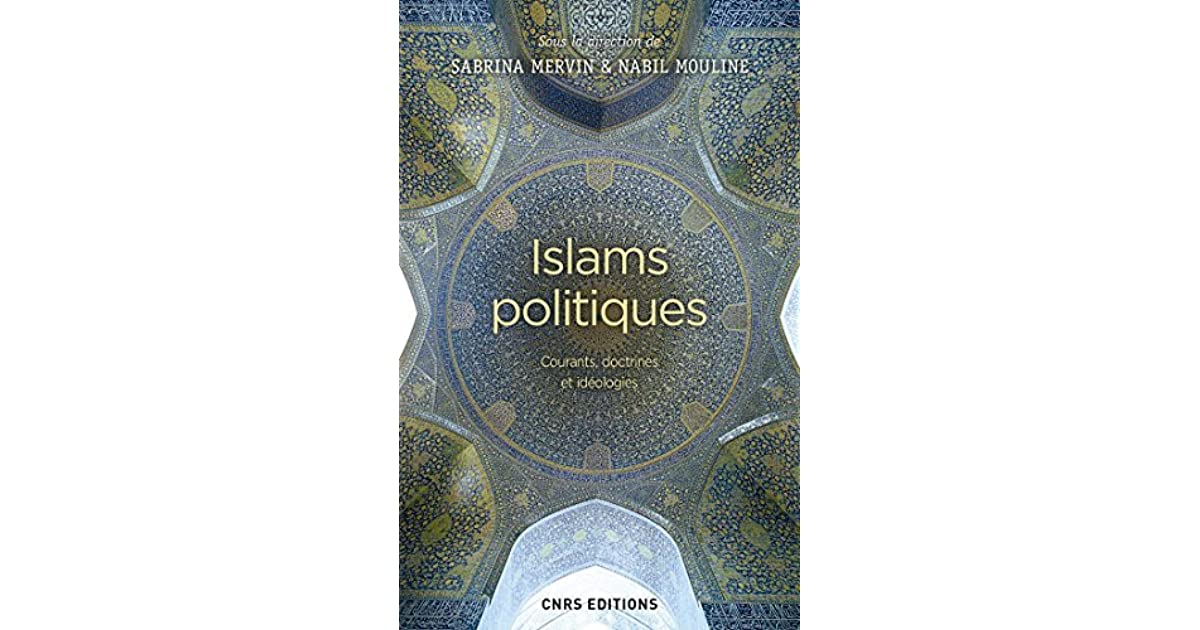 Islams politiques: Courants, doctrines et idéologies