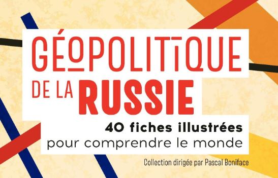 جيوسياسة روسيا: أربعون (40) وثيقة لفهم العالم – النسخة الفرنسية جيوسياسة روسيا: أربعون (40) وثيقة لفهم العالم – النسخة الفرنسية