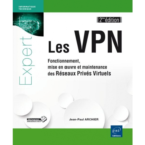 Les VPN - Fonctionnement, mise en oeuvre et maintenance (2ed) 