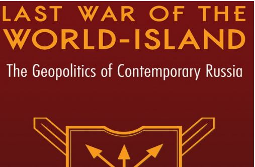 كتاب الحرب الأخيرة للعالم-الجزيرة: الجغرافيا السياسية في روسيا المعاصرة – ألكسندر دوغين