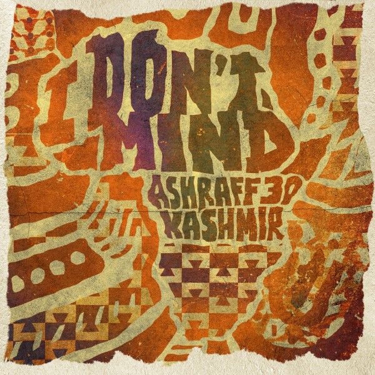 Ashraff 30 - I Don't Mind (Kashmir Remix) (Urbis Et Orbis Records) 2026