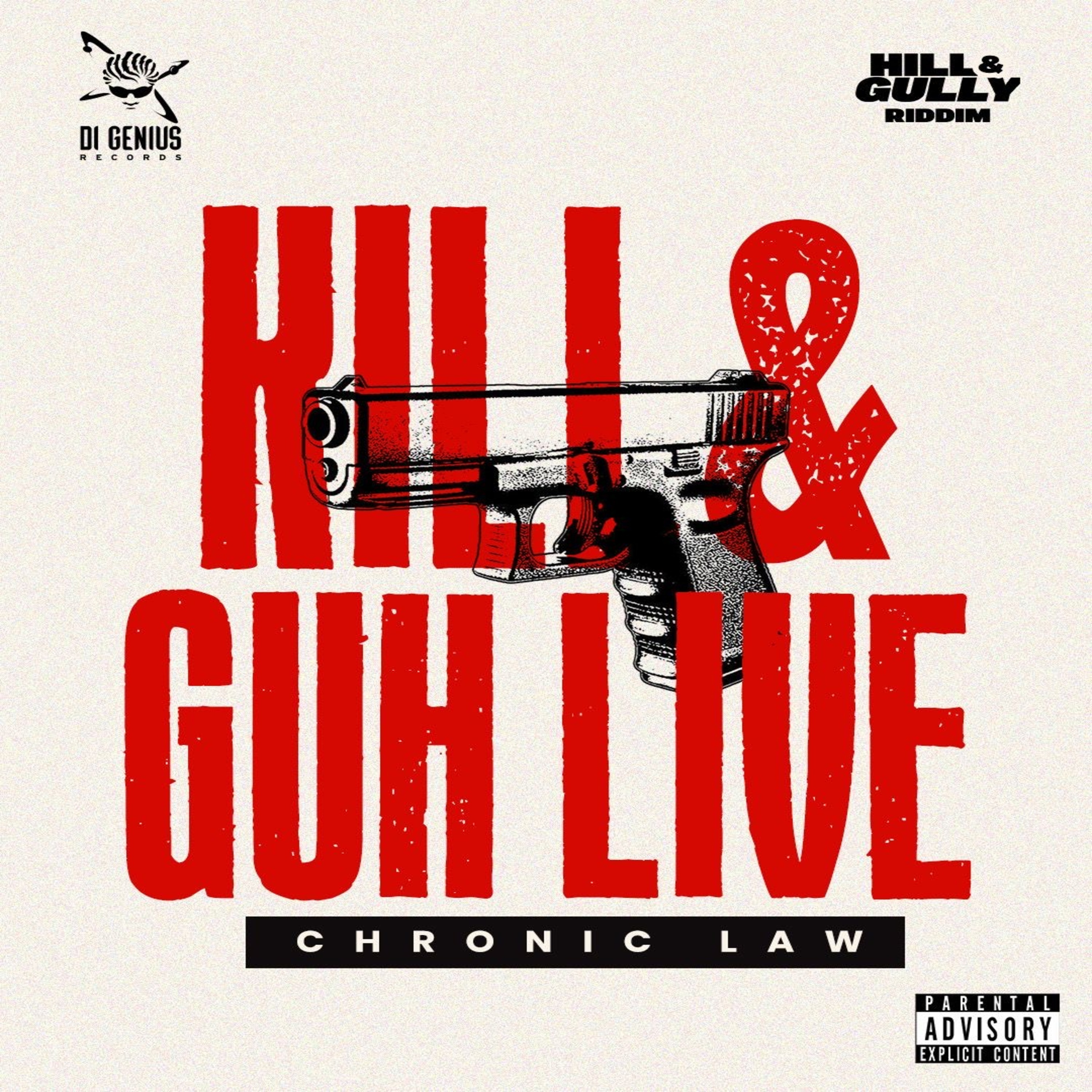 Chronic Law - Kill &amp; Guh Live (Hill &amp; Gully Riddim) (Di Genius Production) 2026