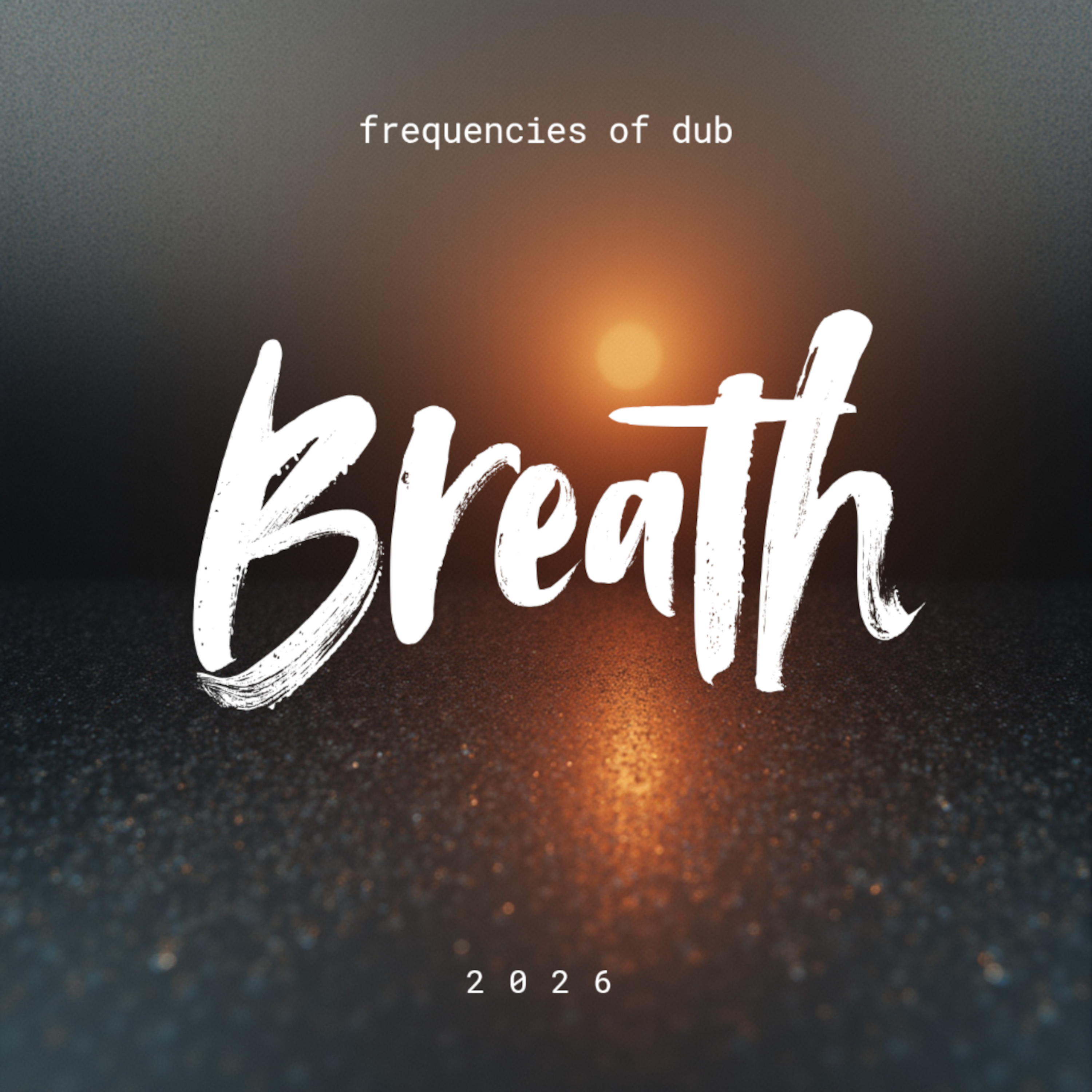 Frequencies Of Dub - Breath (Frequencies Of Dub) (EP) 2026