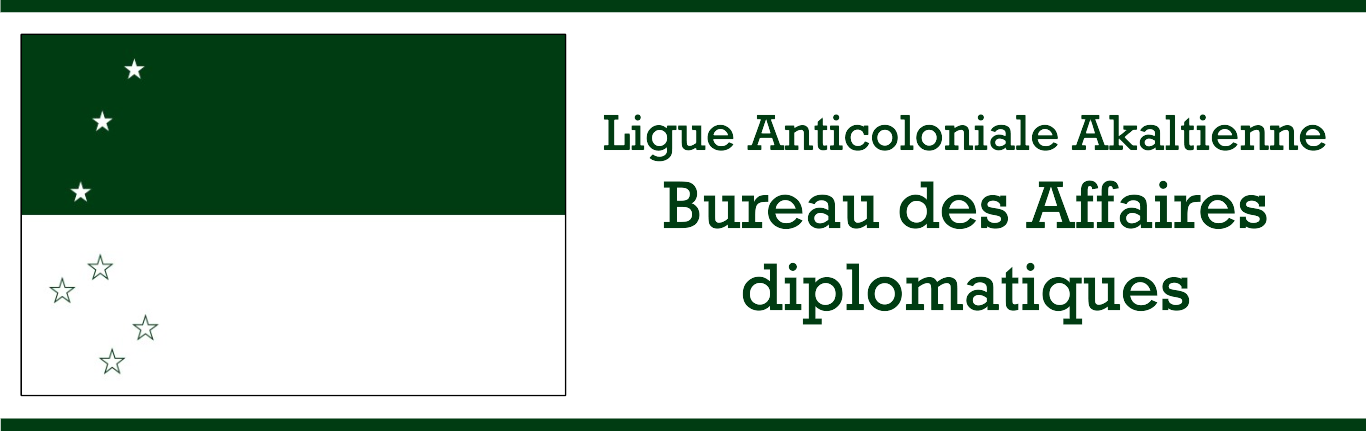 Ligue Anticoloniale Akaltienne - Bureau des Affaires diplomatiques