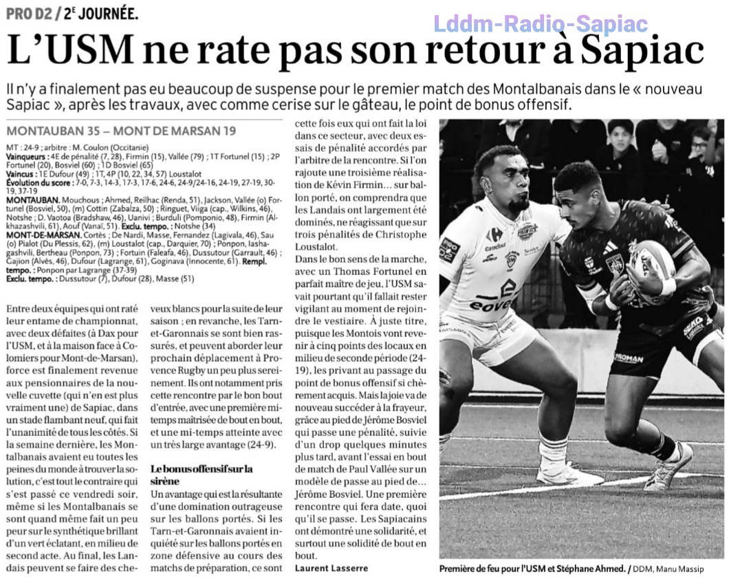 INFOS ce SAMEDI 07 SEPTEMBRE (Matinée) > RÉSULTAT Pro D2 - 2ÈME Journée > Hier soir à Sapiac > (BO) USM 35 - 19 MONT de MARSAN <> Tous les RÉSULTATS > Le CLASSEMENT <> L'ANALYSE et la FICHE TECHNIQUE du MATCH <> RUGBY RÉGIONAL Y3e7j5